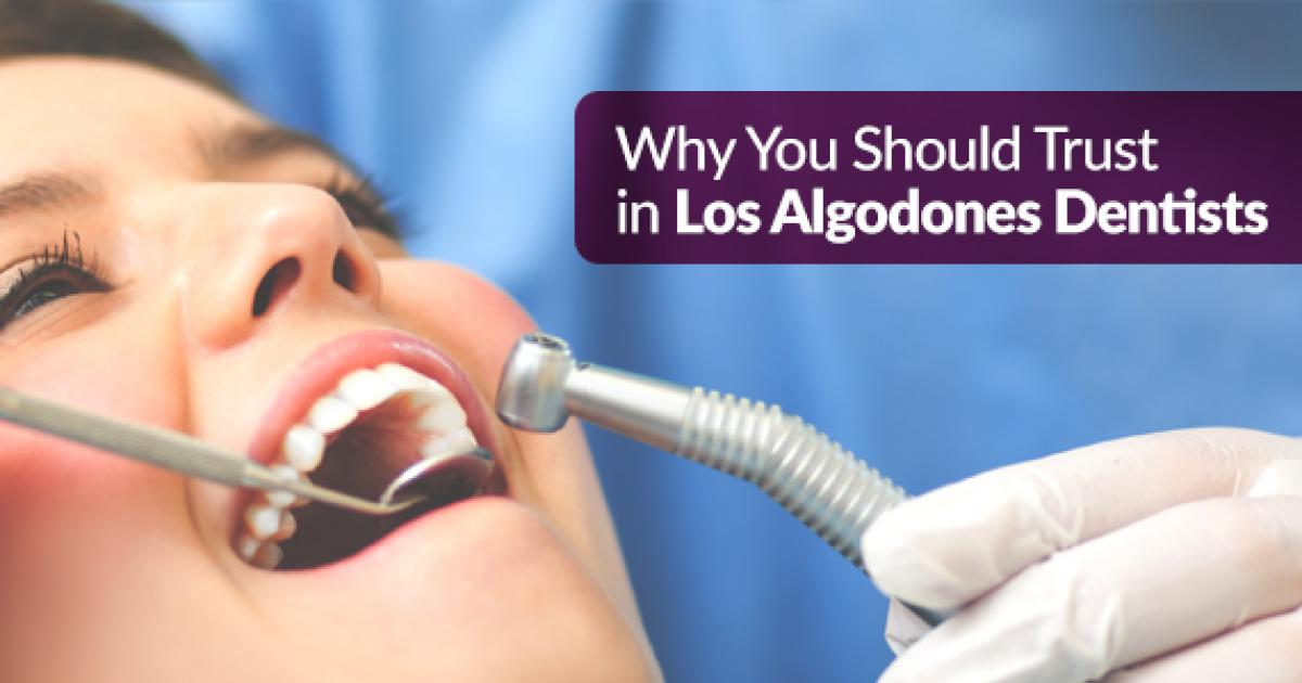 Why You Should Trust in Los Algodones' Dentists
